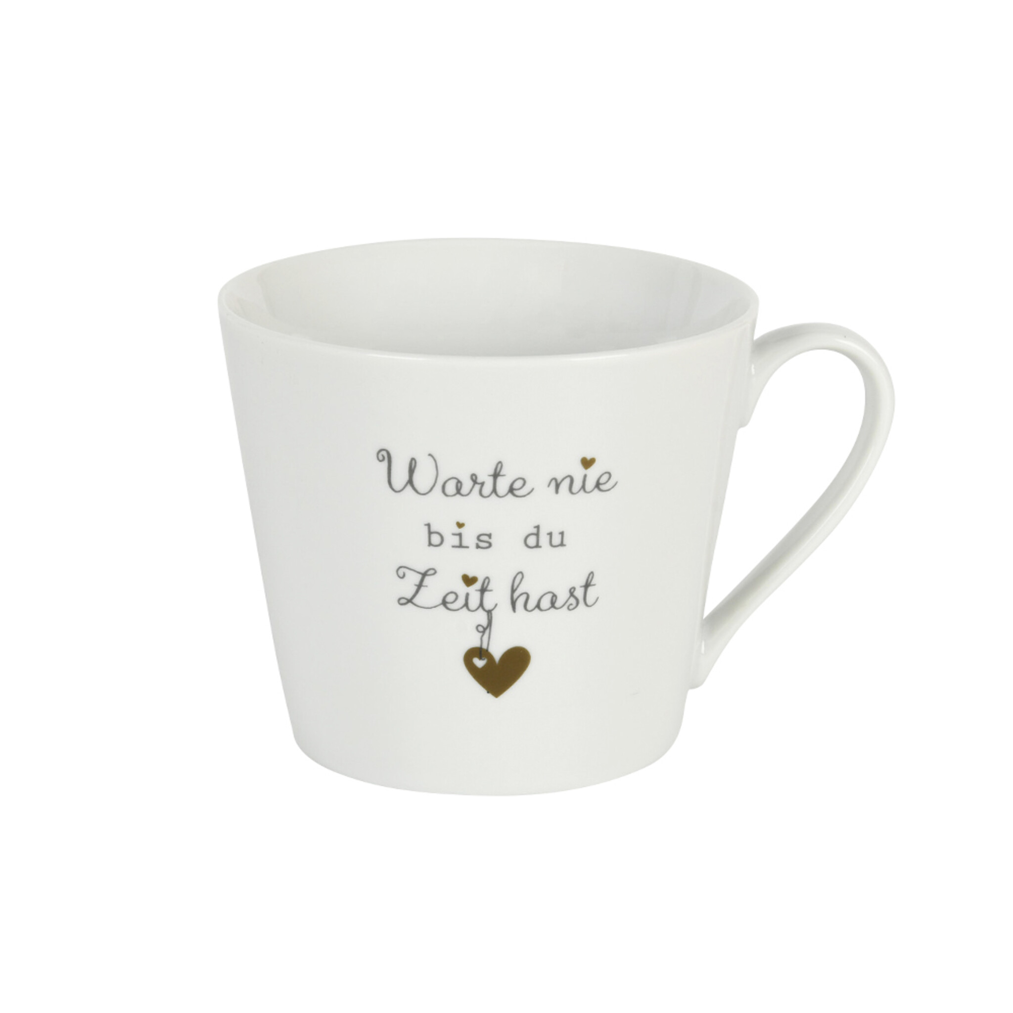 Happy Cup Tasse, Warte nie bist du Zeit hast, weiss 