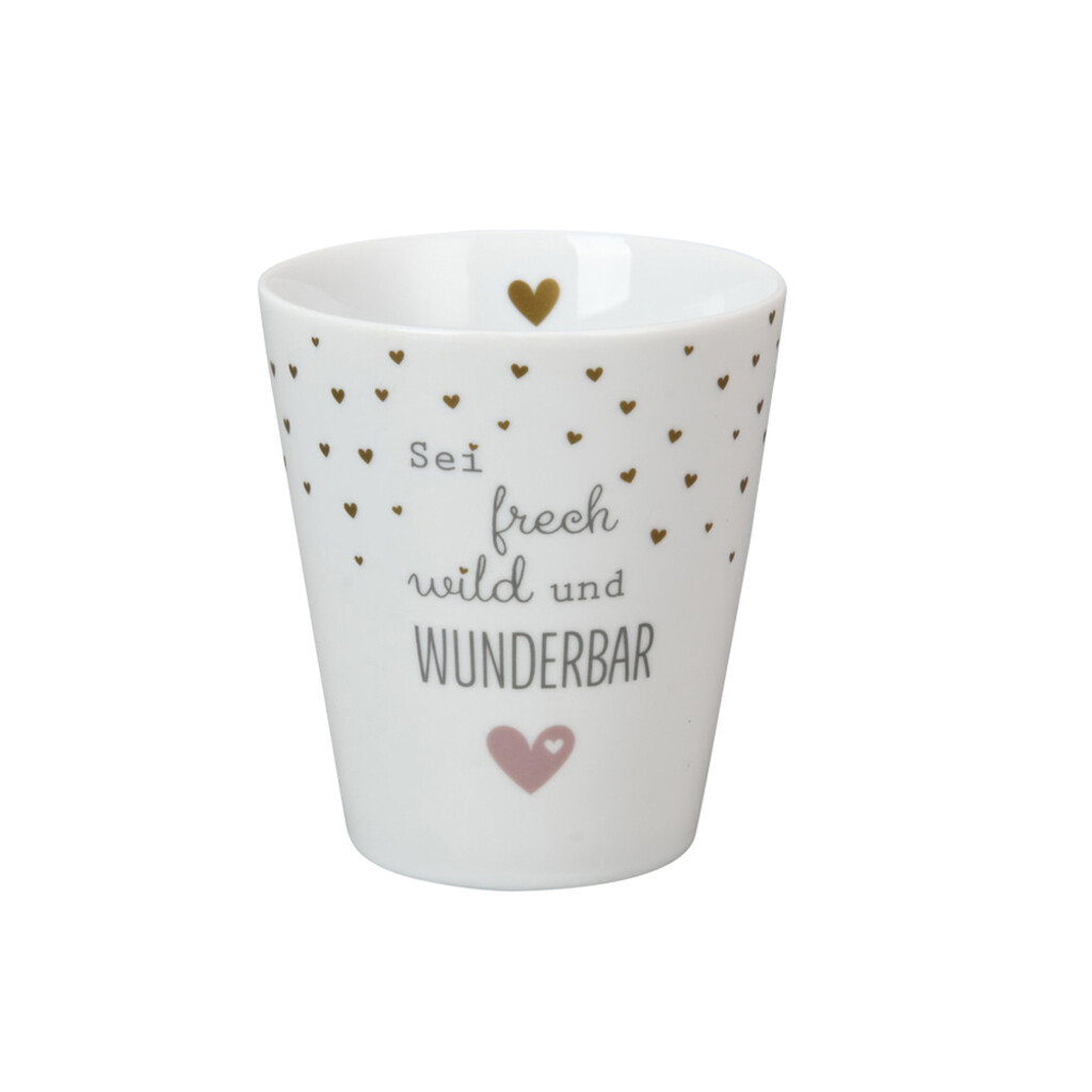 Happy Mug Becher, Sei frech, wild und wunderbar